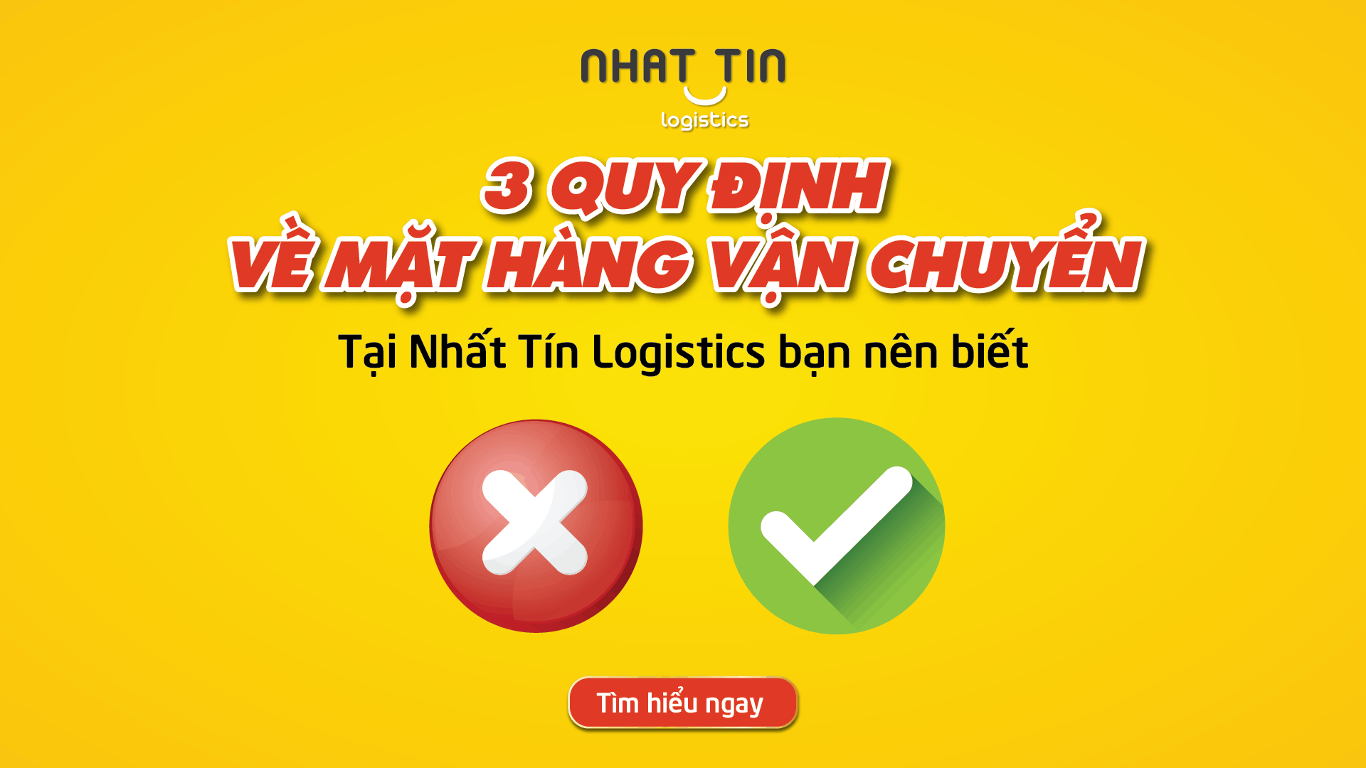 3 Quy định về mặt hàng vận chuyển của Nhất Tín Logistics bạn nên biết