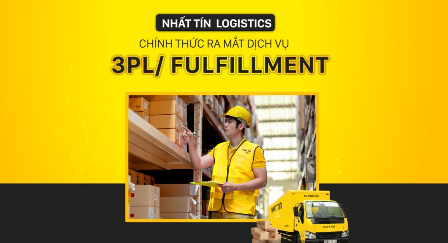 Nhất Tín Logistics chính thức cung cấp dịch vụ trọn gói 3PL/Fulfillment