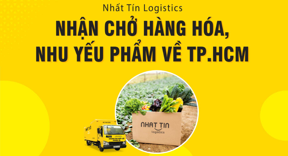 Nhất Tín Logistics: Sẵn sàng phục vụ, chở nhu yếu phẩm về TP.HCM
