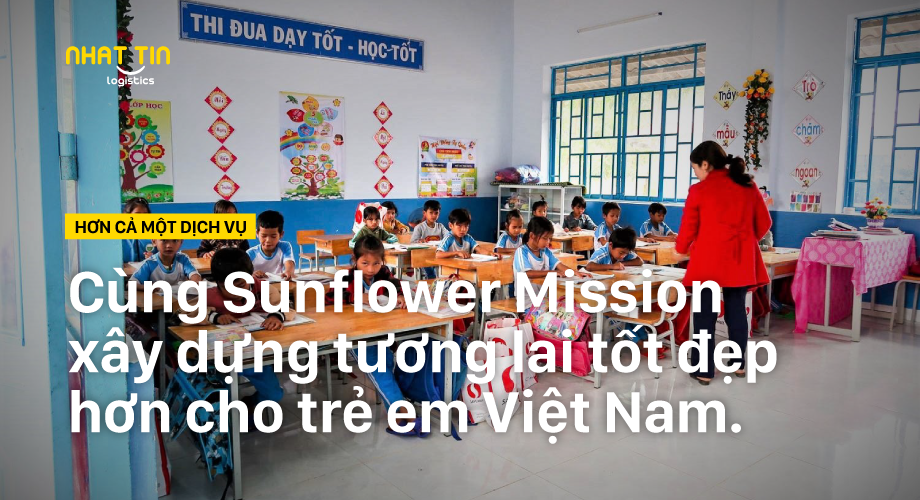 Nhất Tín Logistics Và Sunflower Mission Vinh Dự Được Góp Phần Đem Lại Giá Trị Giáo Dục Ý Nghĩa Cho Trẻ Em Việt Nam